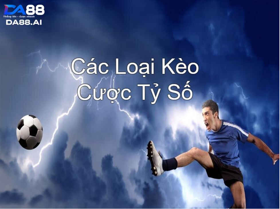 Cược tỷ số là gì? Kinh nghiệm bắt kèo tỷ số cực chất 3 Cược tỷ số có đa dạng phổ biến nhiều loại kèo cược