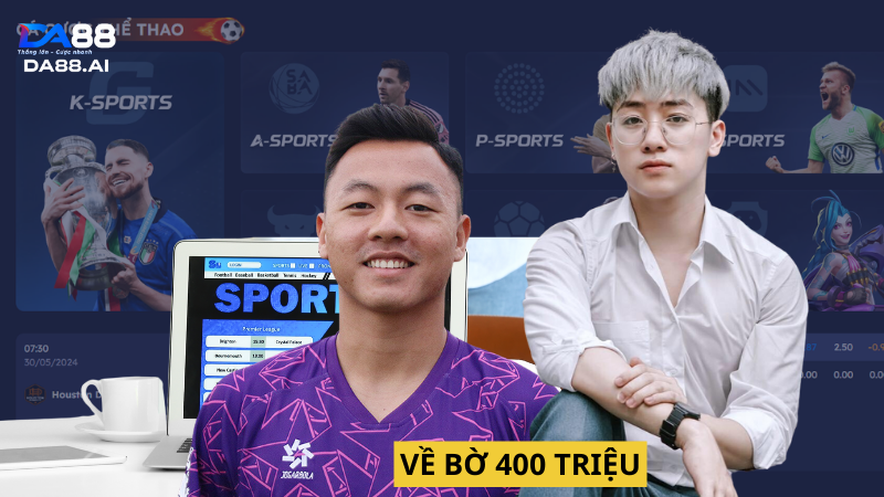 Chuyên gia Thái Sơn DA88 giúp Lê Bảo về bờ 400 triệu sảnh thể thao 6 Lê Bảo về bờ ngay 400 triệu tiền mặt